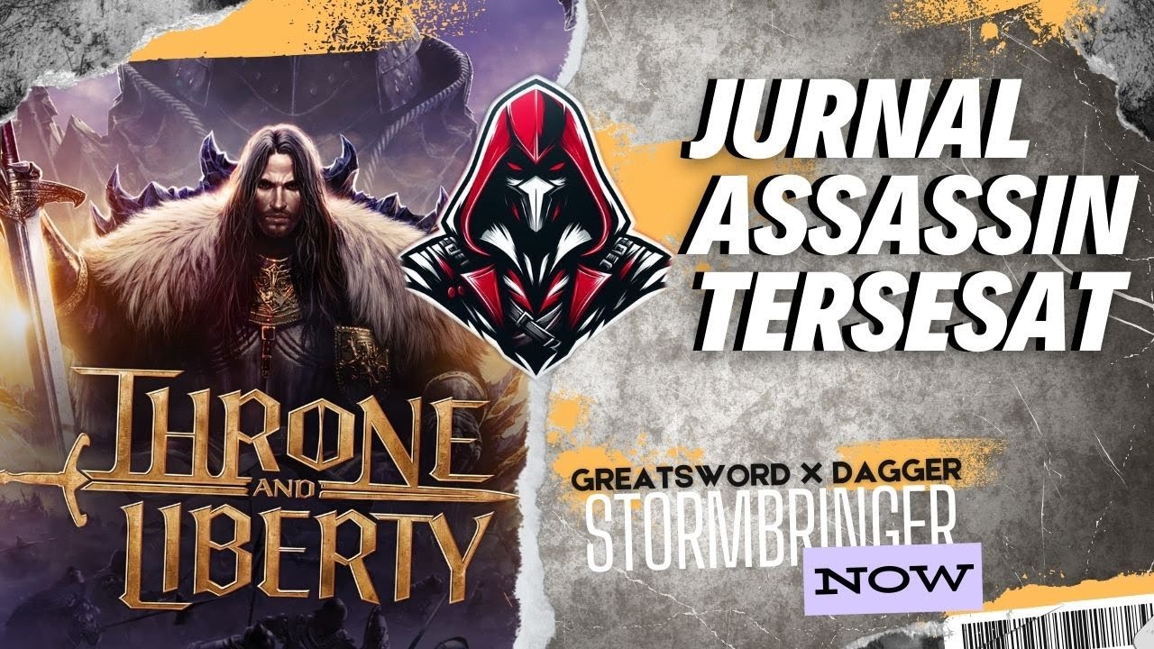 LIVE | JURNAL ASSASSIN TERSESAT #21 - MALAM PANJAAANG GUYS GO! GO! GO! | THRONE AND LIBERTY
