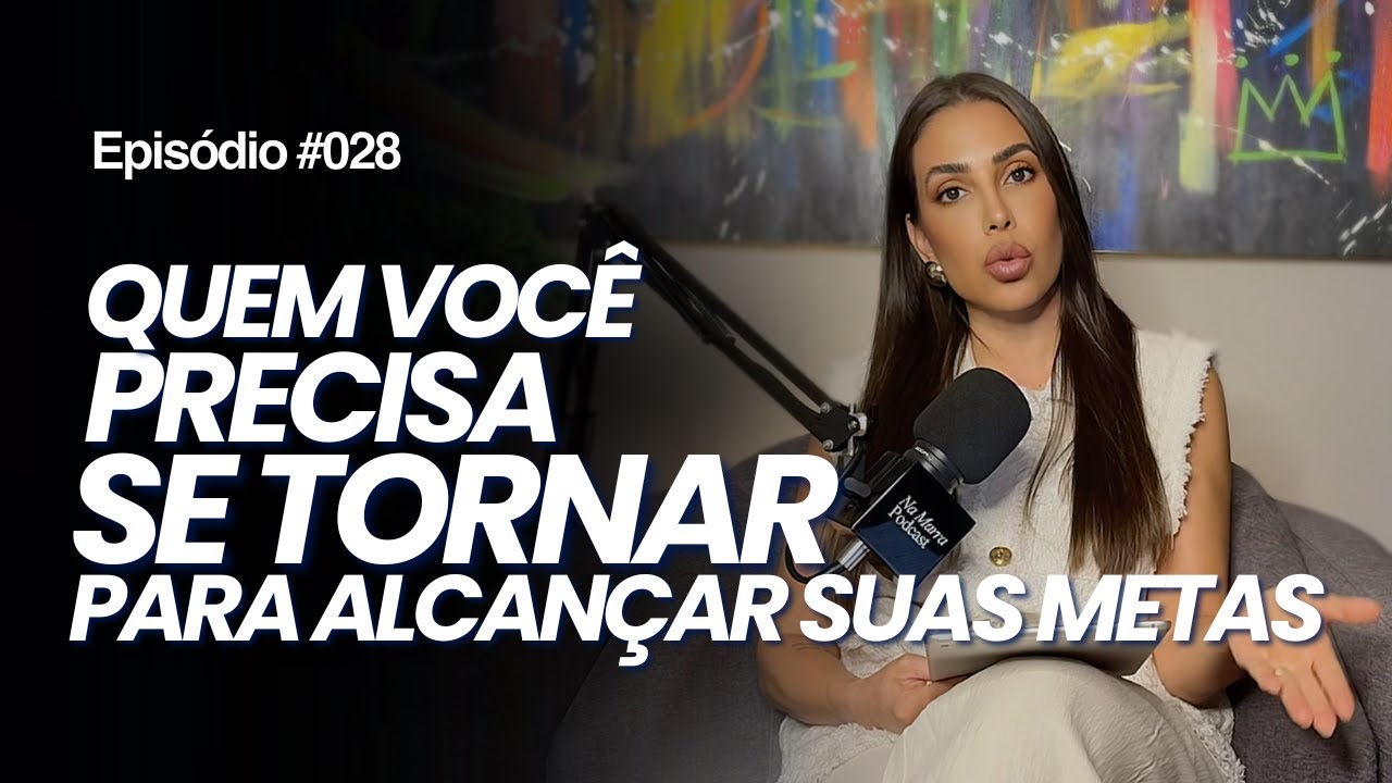 #028 | Você precisa se tornar a pessoa que vai sustentar a meta. |  METAS INFALÍVEIS 2026