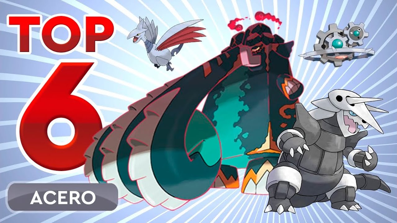 Top 6 - Pokémon Tipo Acero