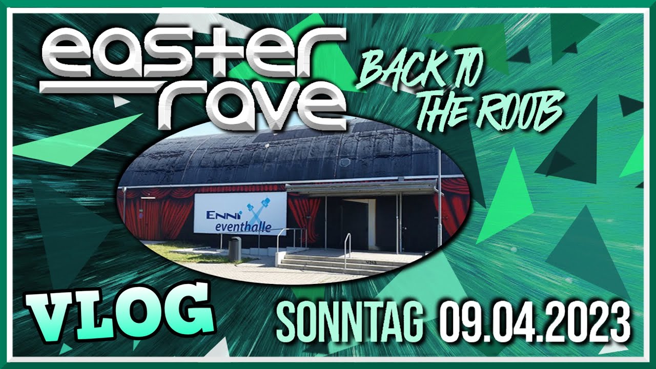 Vlog | Easter Rave 2023 - Back To The Roots