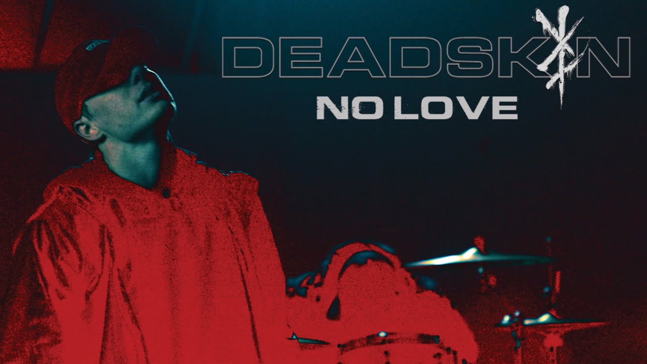 DEADSKIN - NO LOVE [Official Music Video]