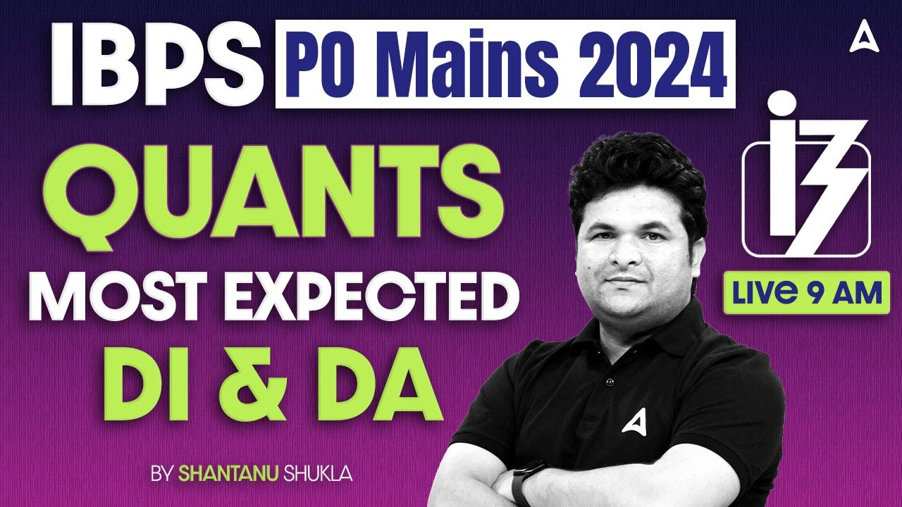 IBPS PO Mains 2024 | Quants Most Expected For DI & DA | By Shantanu Shukla