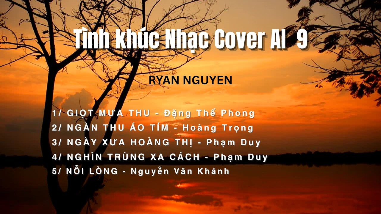 TÌNH KHÚC 9  - NHẠC COVER AI - RYAN NGUYEN