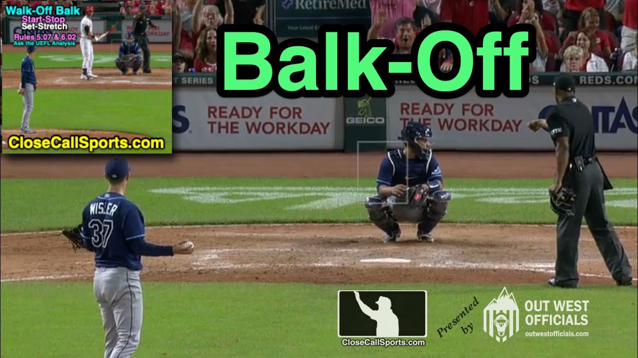 Ask UEFL - Reds Get Balk-Off Win as Rays Pitcher Matt Wisler Called by Umpire Moscoso