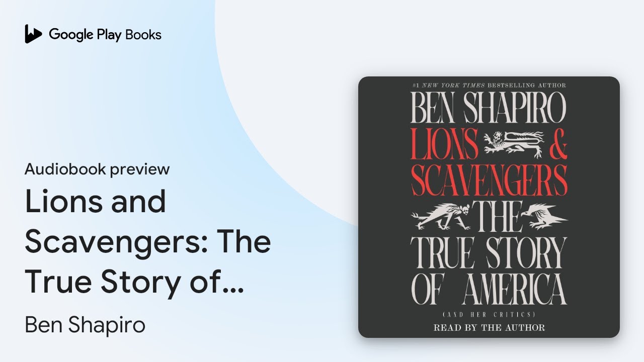 Lions and Scavengers: The True Story of America… by Ben Shapiro · Audiobook preview