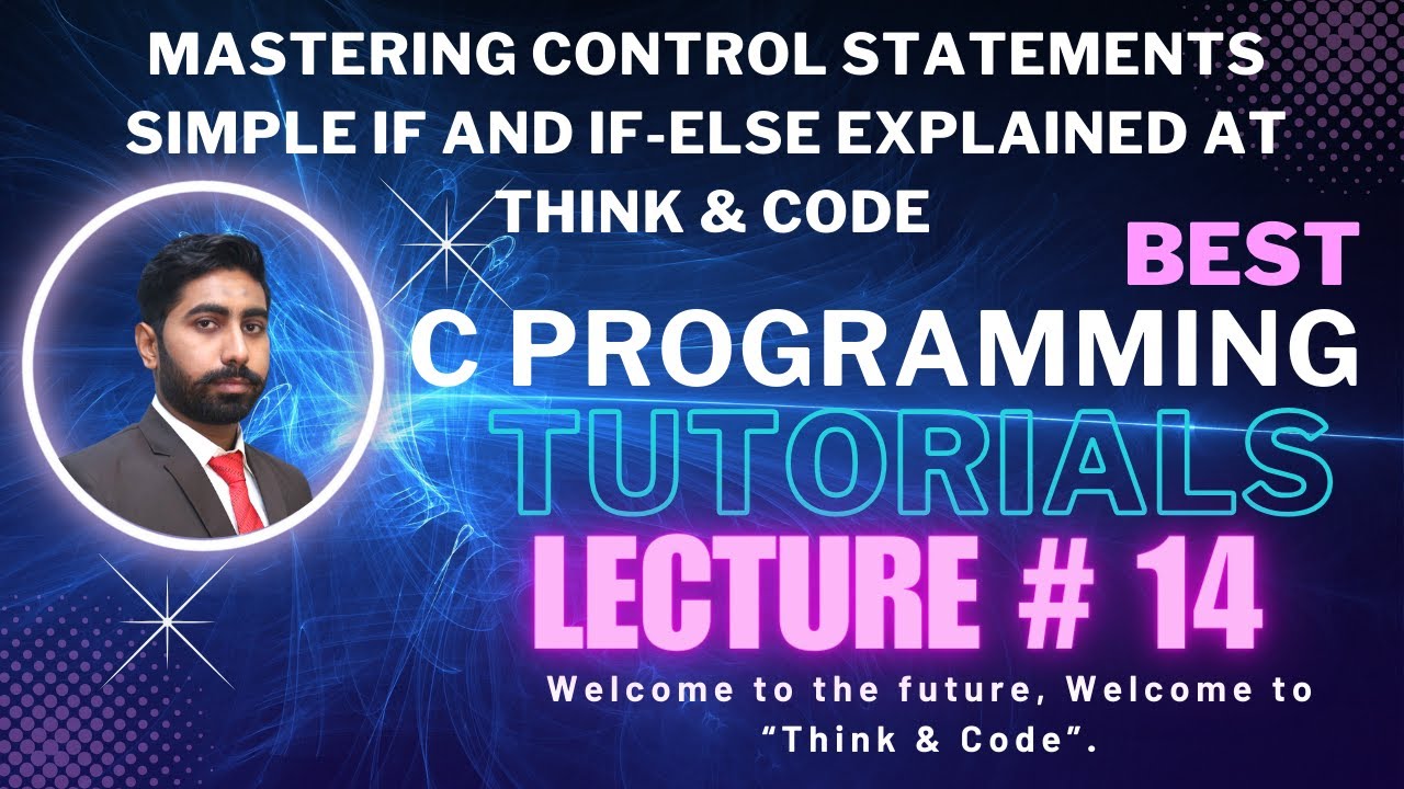 Mastering Control Statements: Simple If & If-Else Explained |Tutorial Lecture#14 Part 01(Urdu/Hindi)