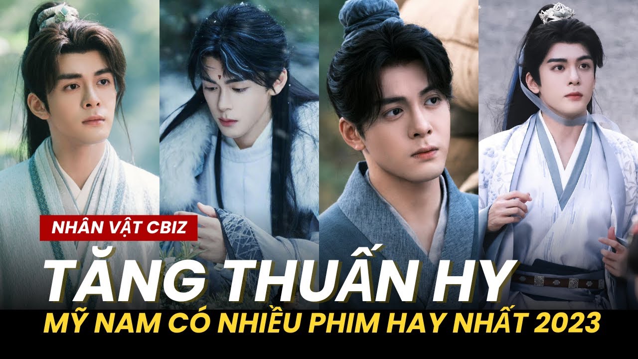 Tăng Thuấn Hy: Mỹ nam có nhiều phim hay nhất 2023 - Đóng vai chính hay khách mời đều 