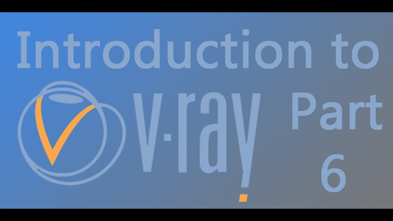 V-Ray Global Illumination, Intro to V-Ray Part 6