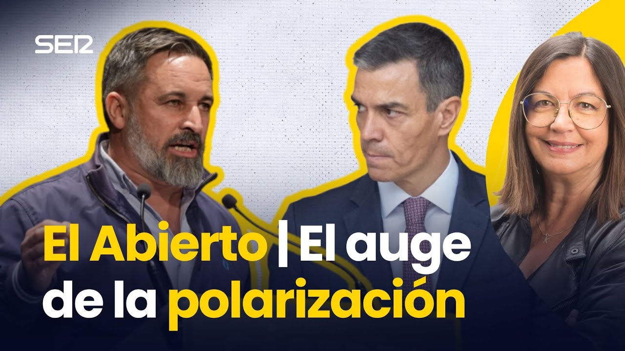 El auge de la POLARIZACIÓN | El Abierto