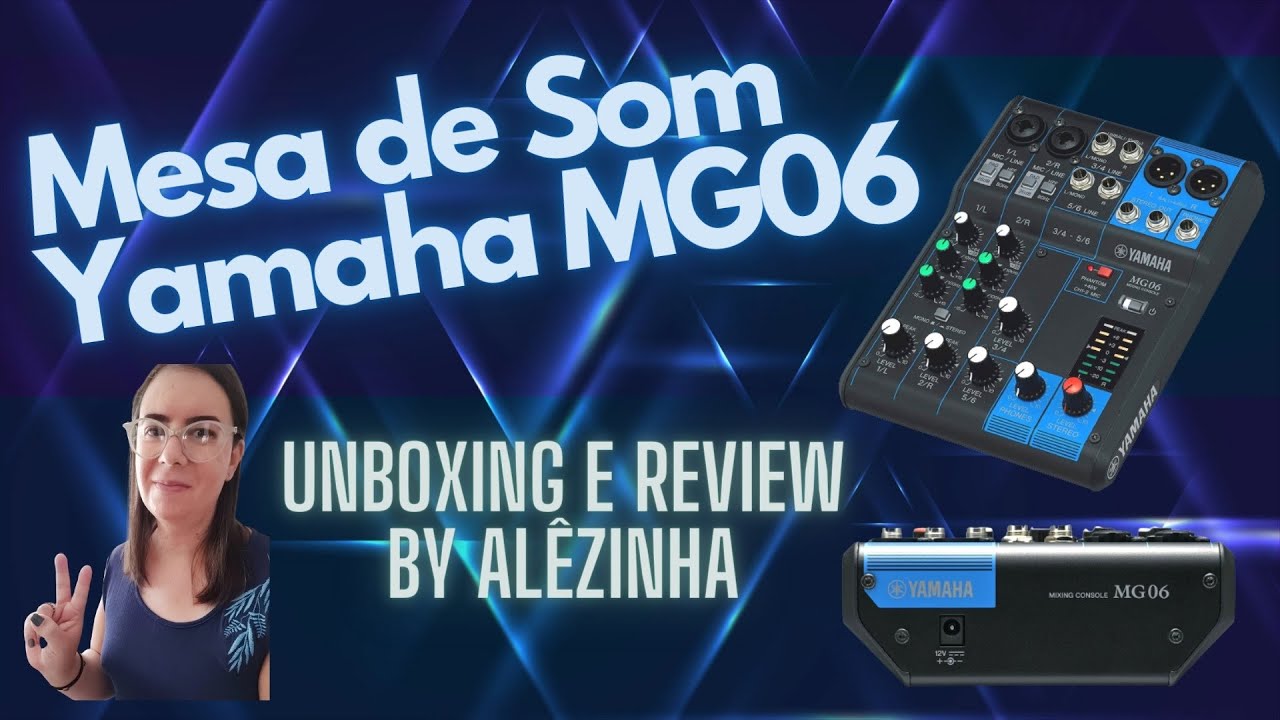 MESA DE SOM YAMAHA MG06 - UNBOXING E REVIEW BY AL&Ecirc;ZINHA #YamahaMG06