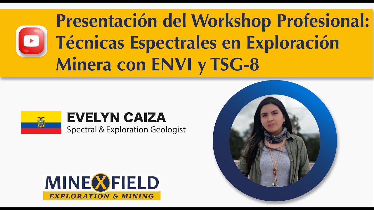 Presentación del Workshop Profesional: Técnicas Espectrales en Exploración Minera con ENVI y TSG-8