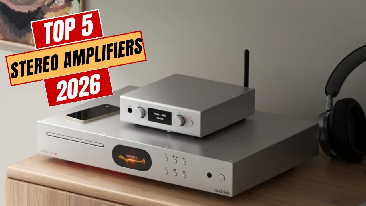 The Top 5 Best Stereo Amplifiers of 2026