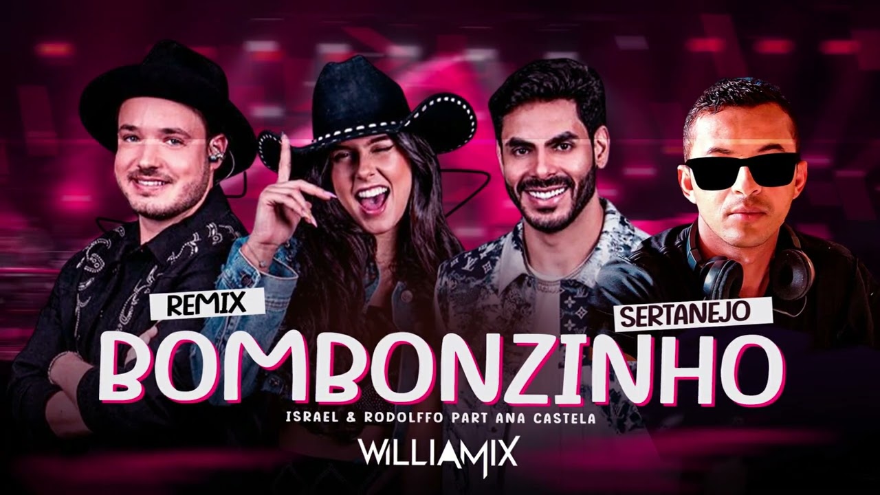 BOMBONZINHO  - Israel & Rodolffo - Ana Castela  ( WilliaMix ) Remix sertanejo