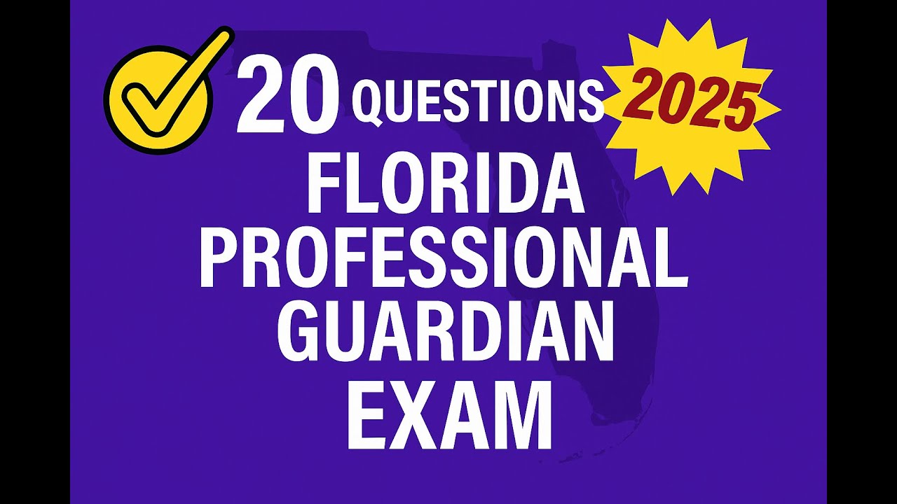 Florida Professional Guardian Practice Exam  - 20 Questions Free