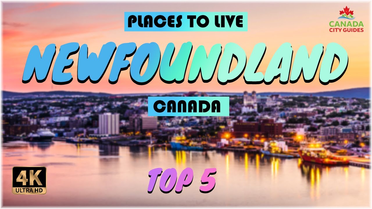 Newfoundland and Labrador (Canada) ᐈ Places to Live | Move to Newfoundland | Life in Newfoundland ☑️