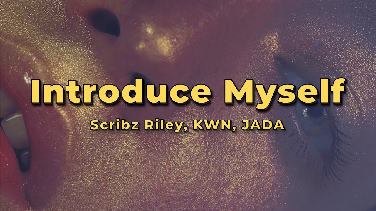 Scribz Riley - Introduce Myself (feat. KWN, JADA) (Lyrics)