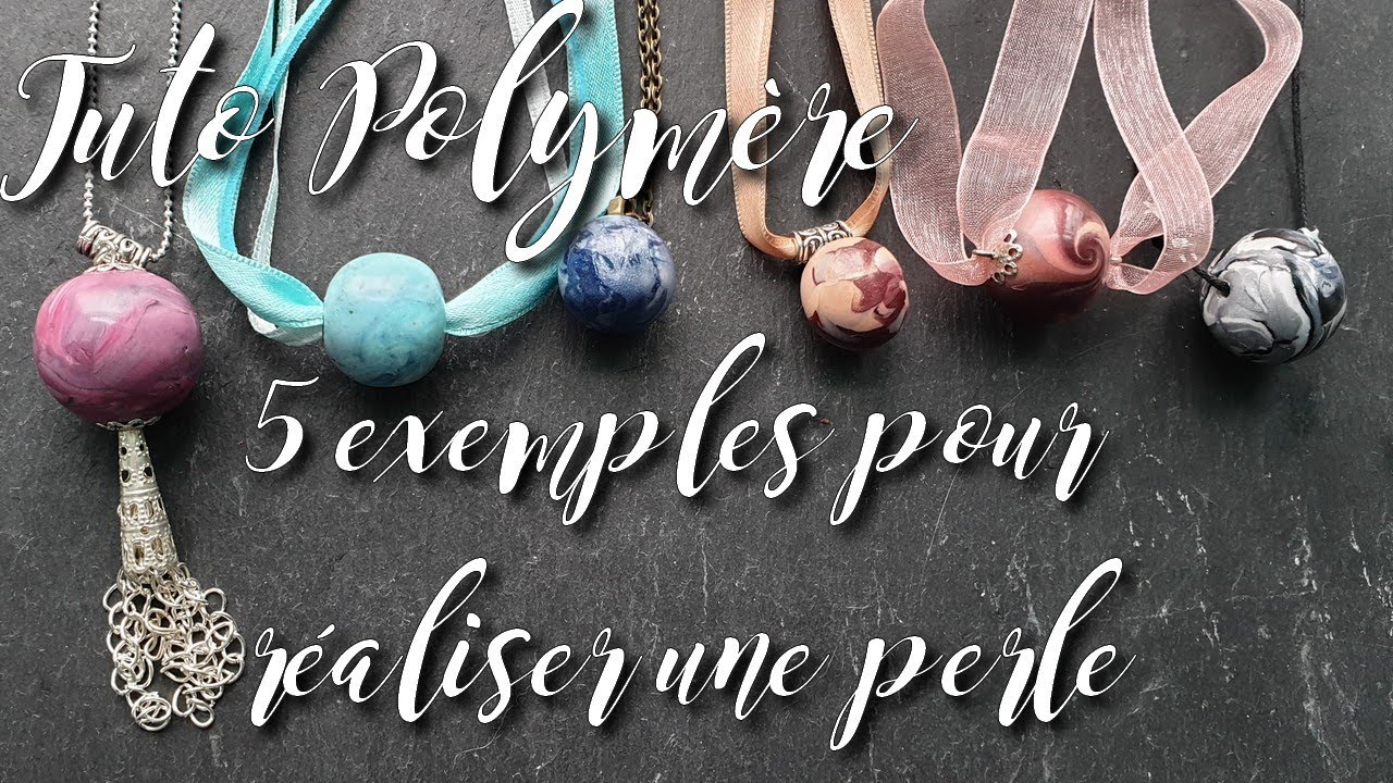 Tuto Polymère - Réalisation d'une perle de A à Z en 5 versions différentes