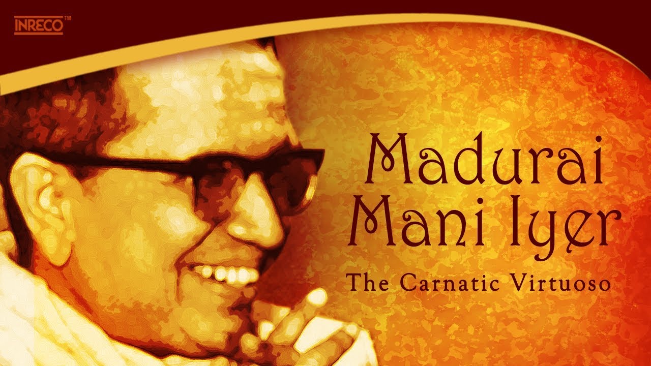 Top 10 Songs Of Madurai Mani Iyer | Carnatic Classicals Vocals | Tamil Songs of Madurai Mani Iyer