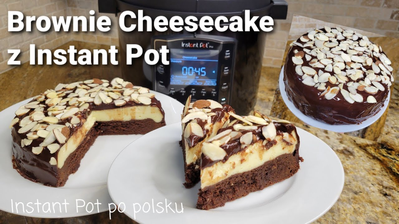 Brownie Cheesecake z Instant Pot Pro, szybki i łatwy deser na każdą okazje, poezja smaku !