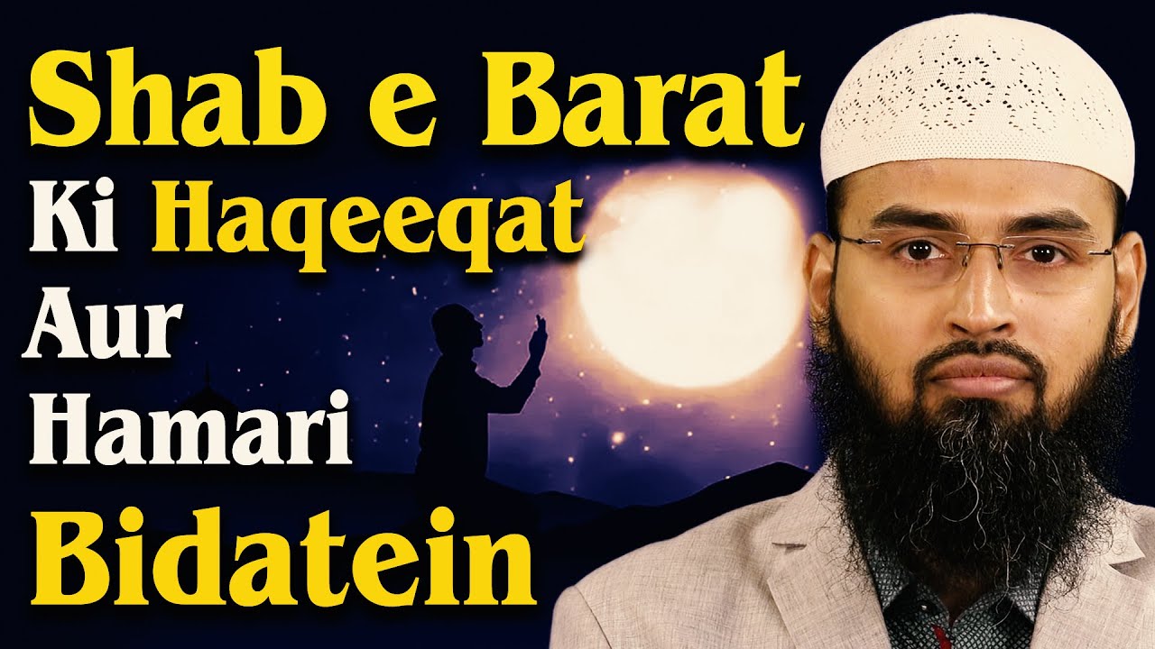 Shab e Barat Ki Haqeeqat Aur Hamari Bidatein By Adv. Faiz Syed