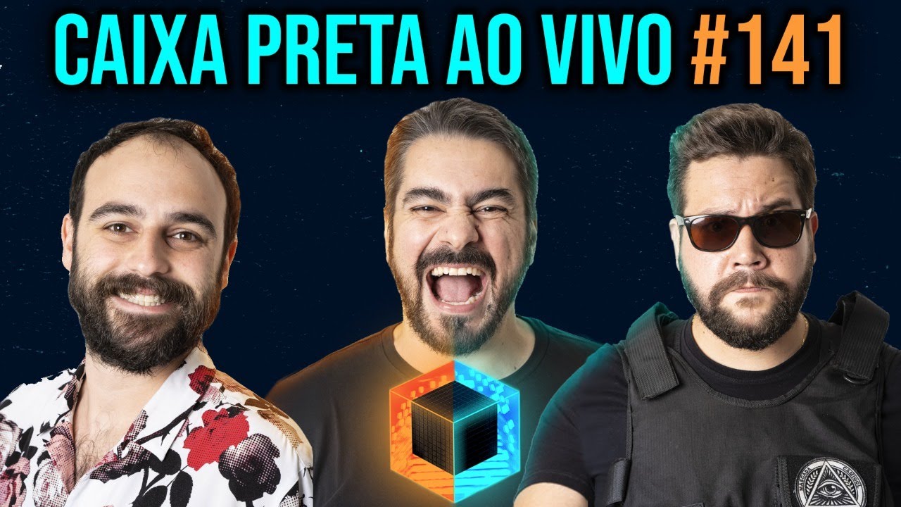 Caixa Preta #141 - AO VIVO