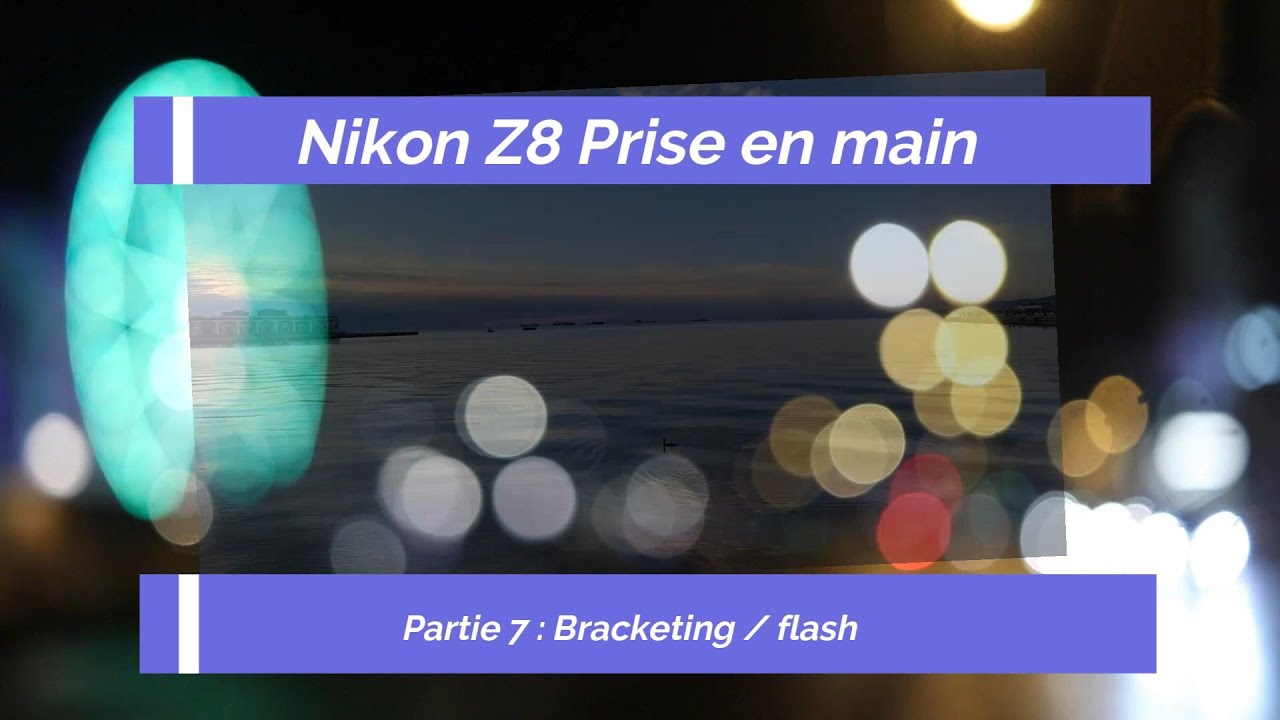 Episode 7  : Nikon Z8 Menu  bracketing / flash