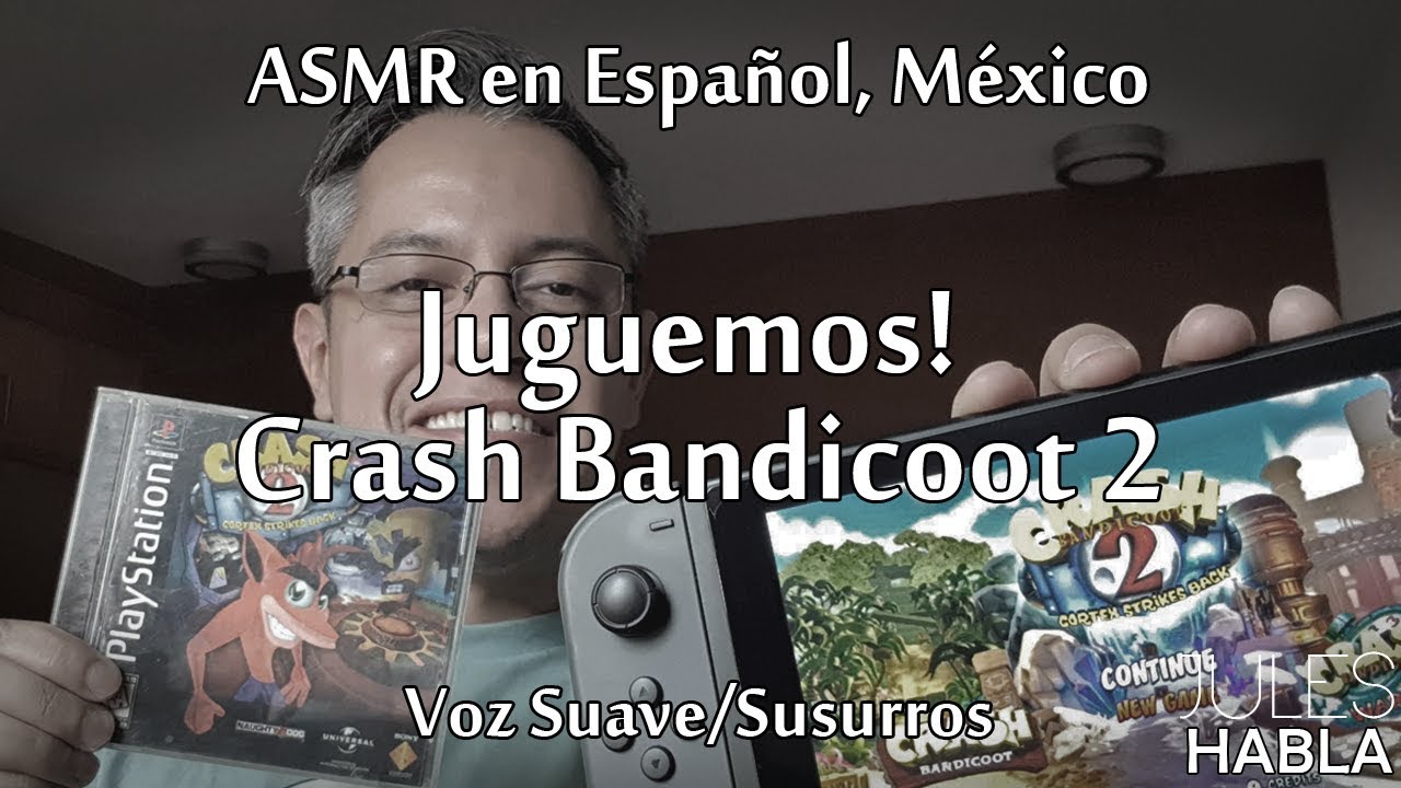 ASMR en español MX | Juguemos! - Crash Bandicoot 2