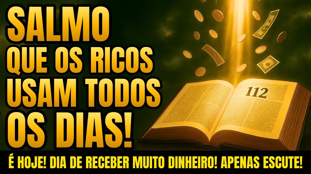 ESCUTE ESTE SALMO E O DINHEIRO VIRÁ SEM PARAR | SALMO 112 PARA ABUNDÂNCIA E RIQUEZA