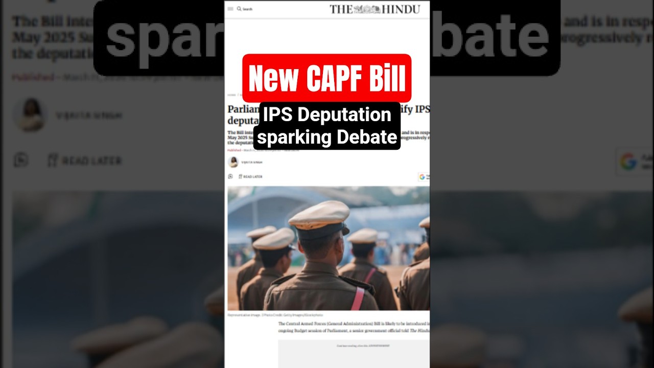 New CAPF Bill: IPS Deputation to Continue?