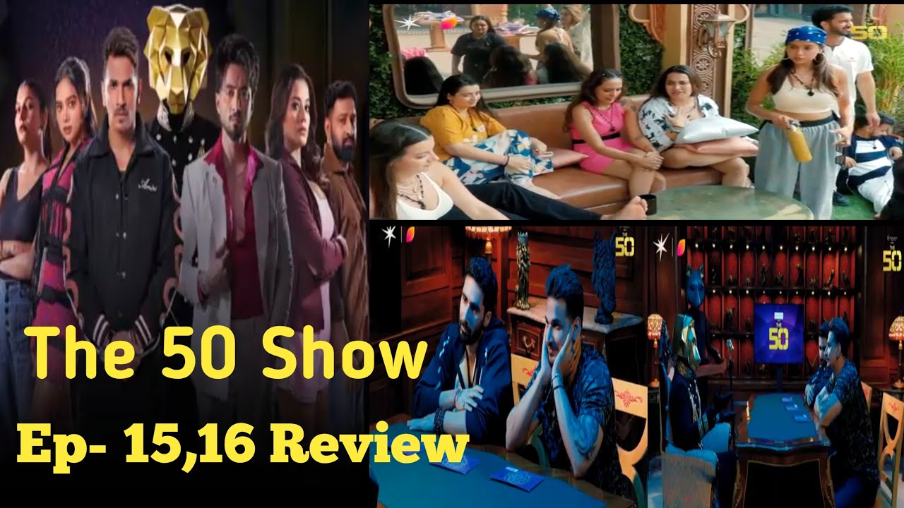 The 50 Show Epi- 15, 16 Review
