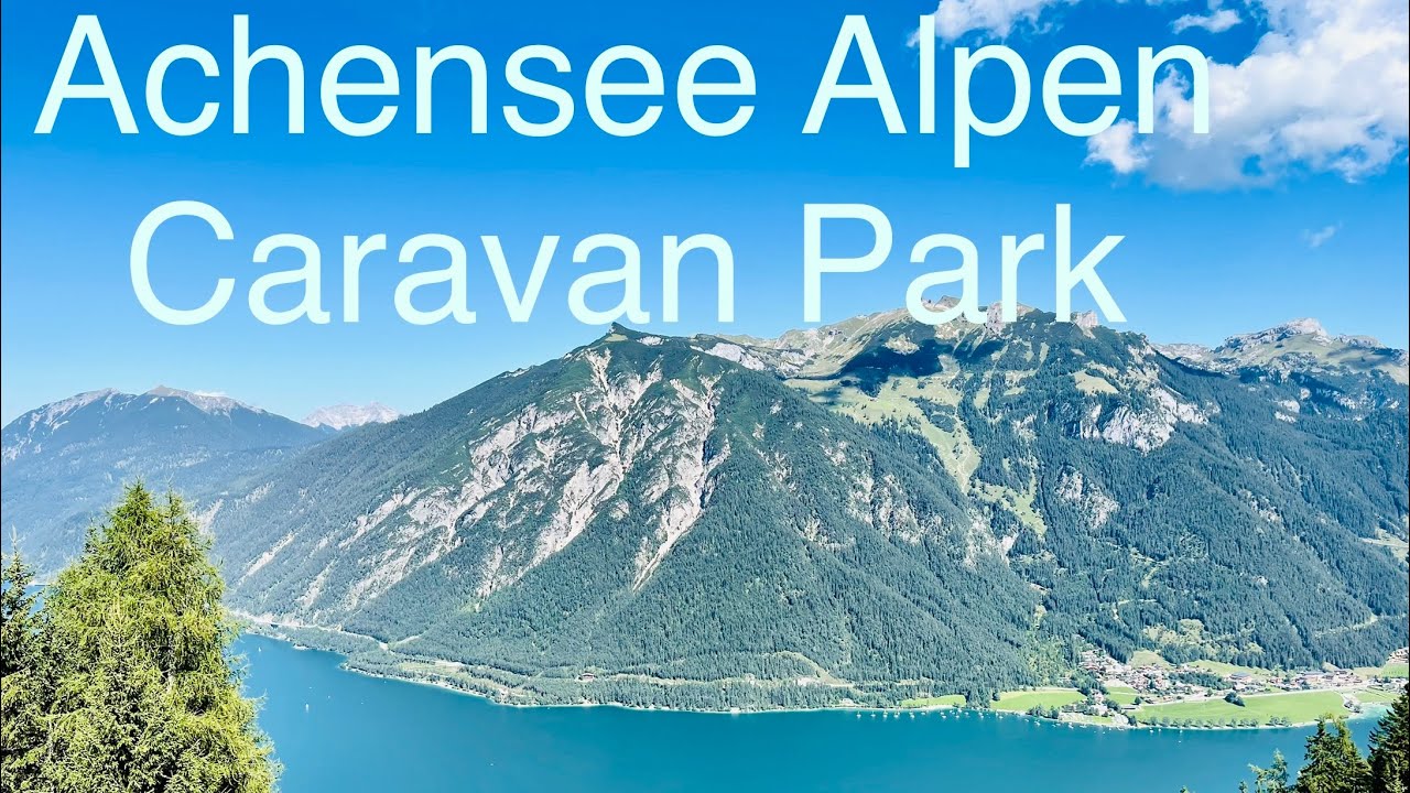 #5 Sterne / Alpen Caravan Park Achensee / +Drohne/ Camping/See/Berge/ Tina & Steffen onTour/Sep 2022