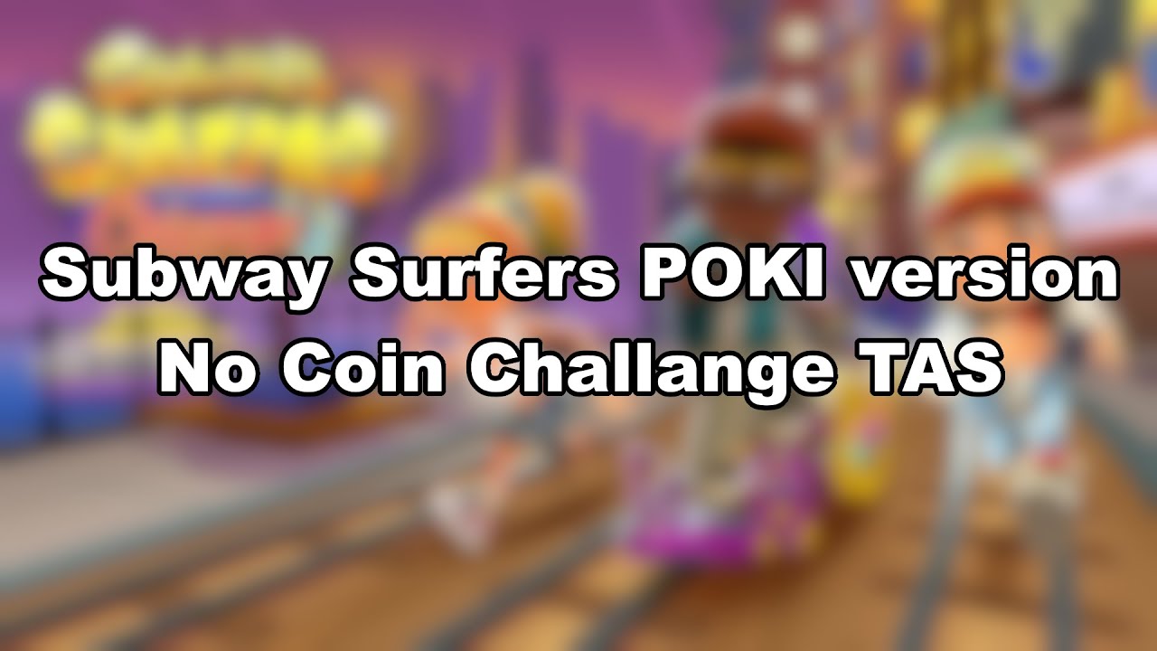 TAS - Subway Surfers POKI version No Coin Challenge