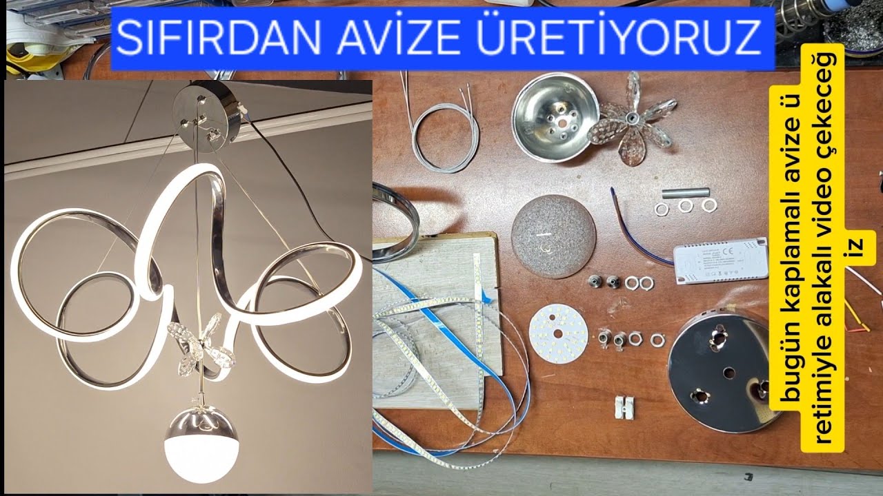 SIFIRDAN AVİZE &Uuml;RETİMİ NASIL YAPILIR? LED AVİZE &Uuml;RETİMİ NASIP YAPILIR? AVİZE MONTAJI NASIL YAPILIR?