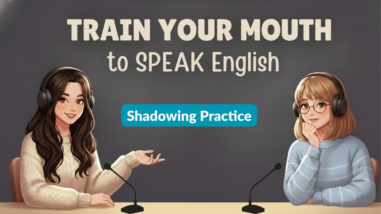 Train Your Mouth to Speak English Fluently