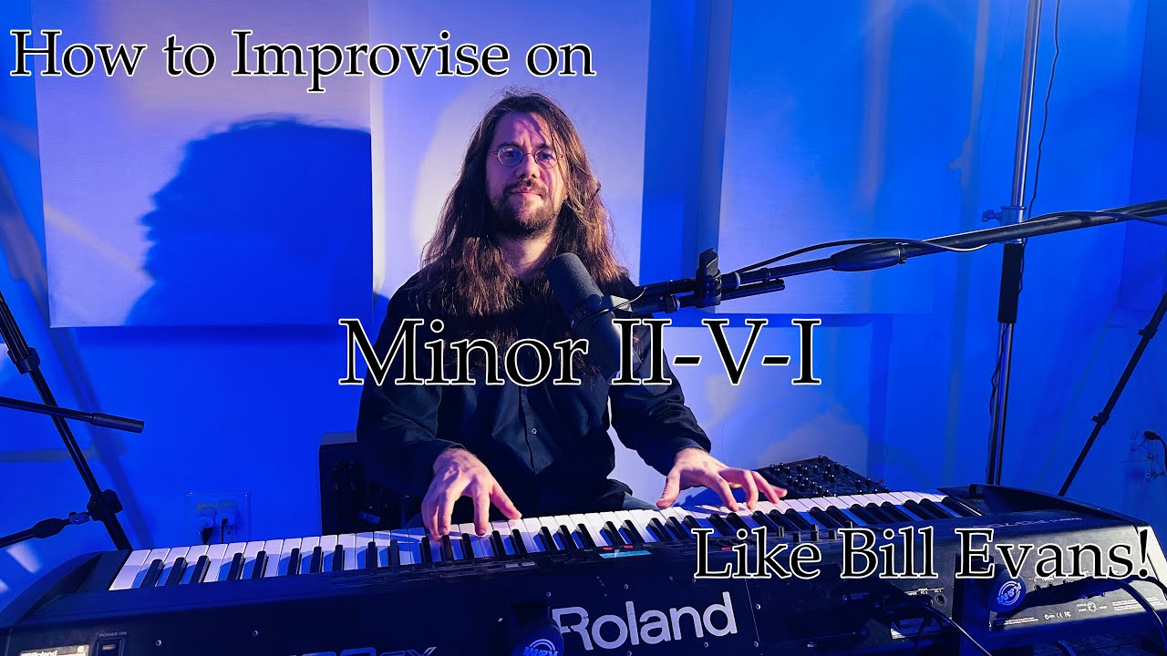 How to Improvise on Minor II-V-I Progressions like Bill Evans!