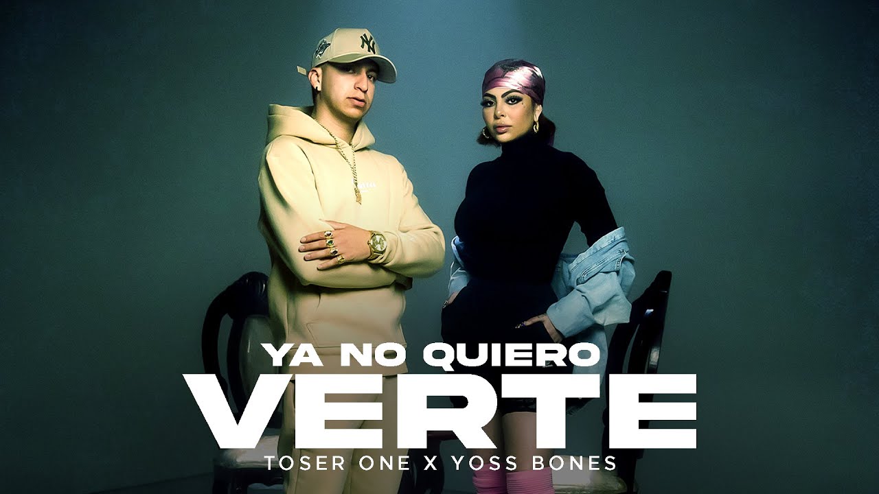 Toser One x Yoss Bones - Ya No Quiero Verte