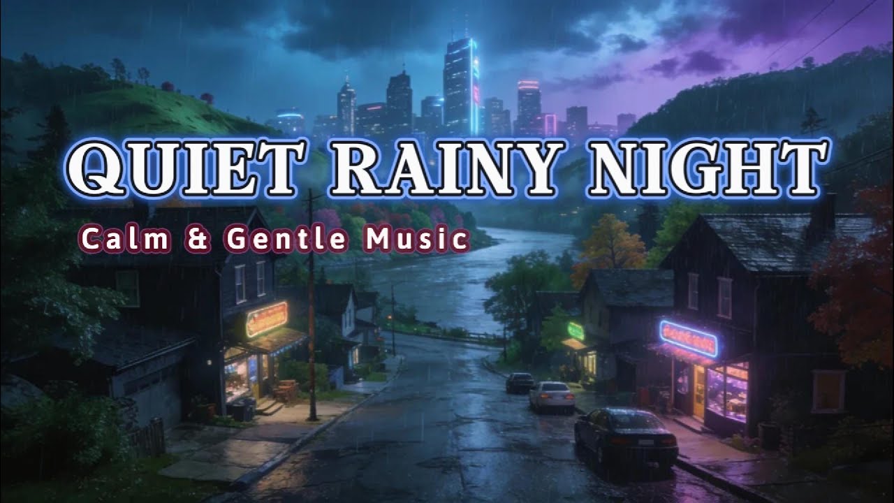 Quiet Rain Over a Small Town 🌙 | Gentle Chill Music for Relaxation, Focus & Peaceful Nights