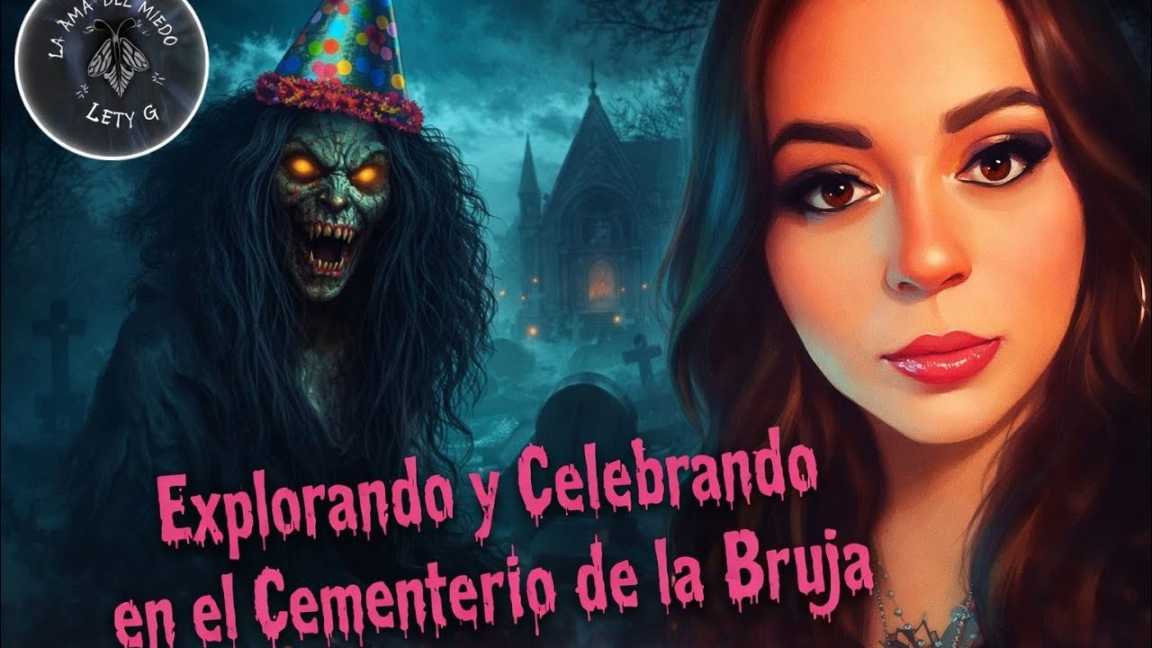 Regreso al Cementerio de la Bruja.  Exploración y Festejo de Cumple