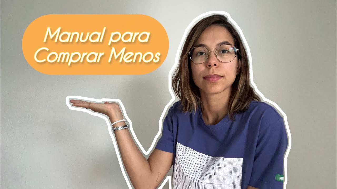 Como comprar menos? 10 dicas para assumir o controle do seu consumo.