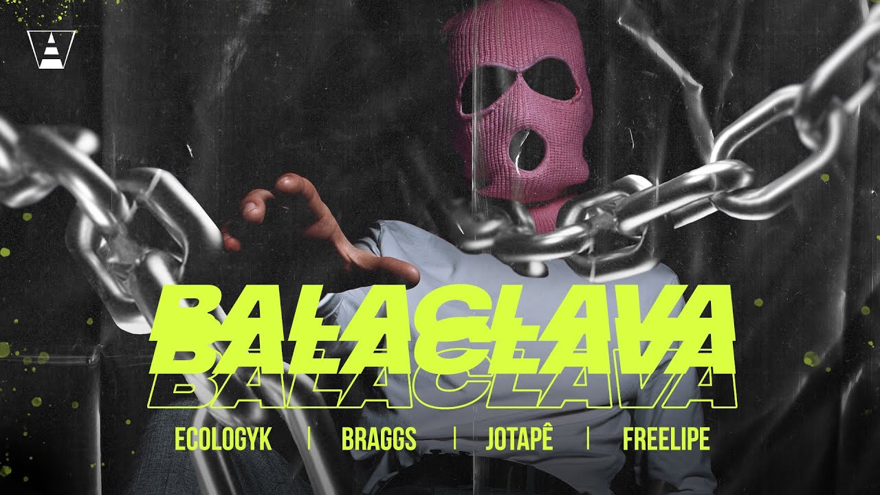 braggs, Freelipe, Jotap&ecirc; - Balaclava (prod. Ecologyk)