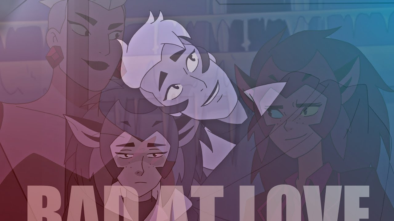 Catra & Scorpia//Bad At Love