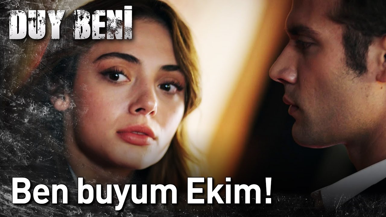 Duy Beni 13. Bölüm - Ben Buyum Ekim!