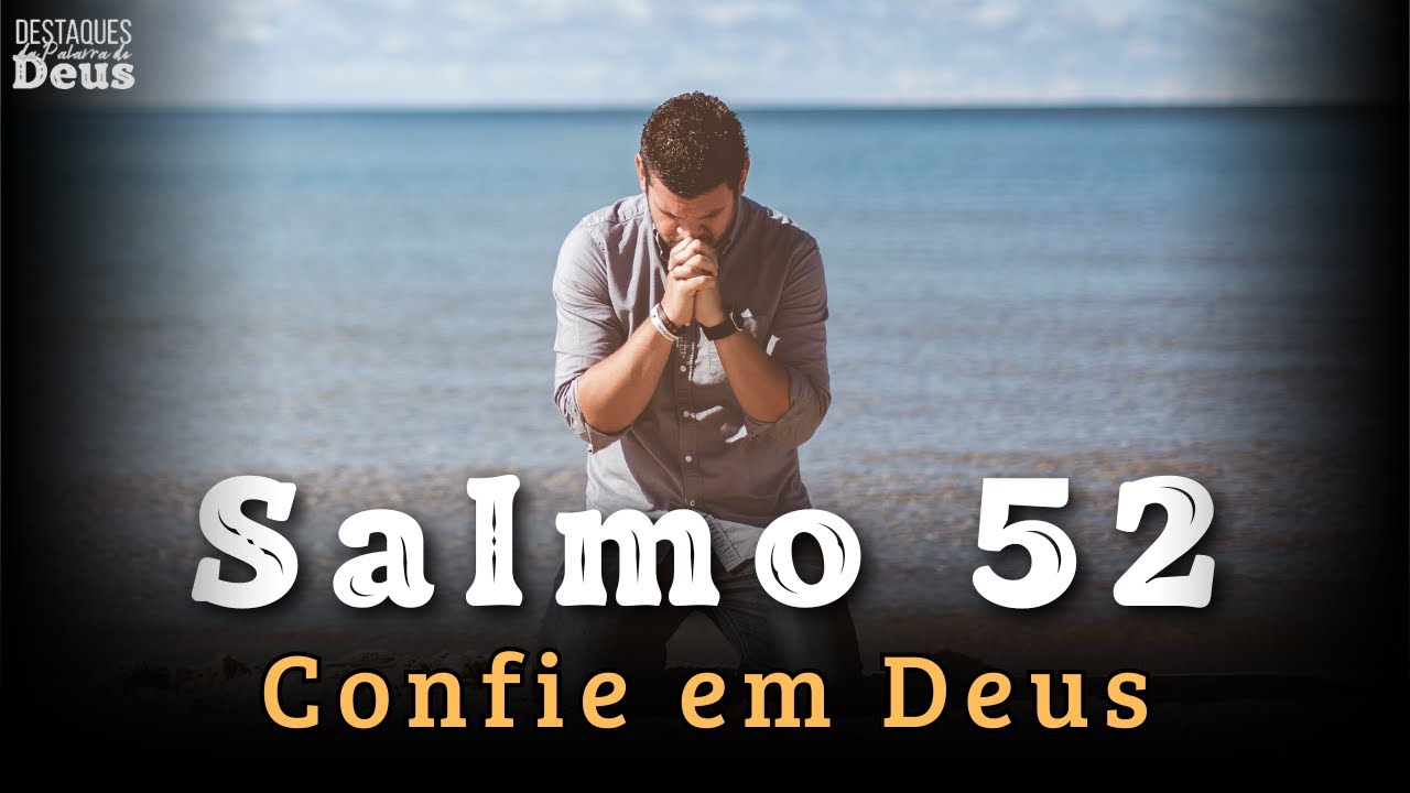 Salmo 52 Oração Poderosa de Confiança  Como Ser Forte em Meio às Tempestades