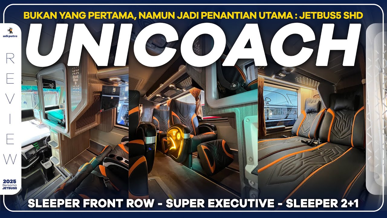 TERNYAMAN! Bukan Yang Pertama, Namun Jadi Penantian Utama : JETBUS5 UNICOACH Karoseri Adi Putro
