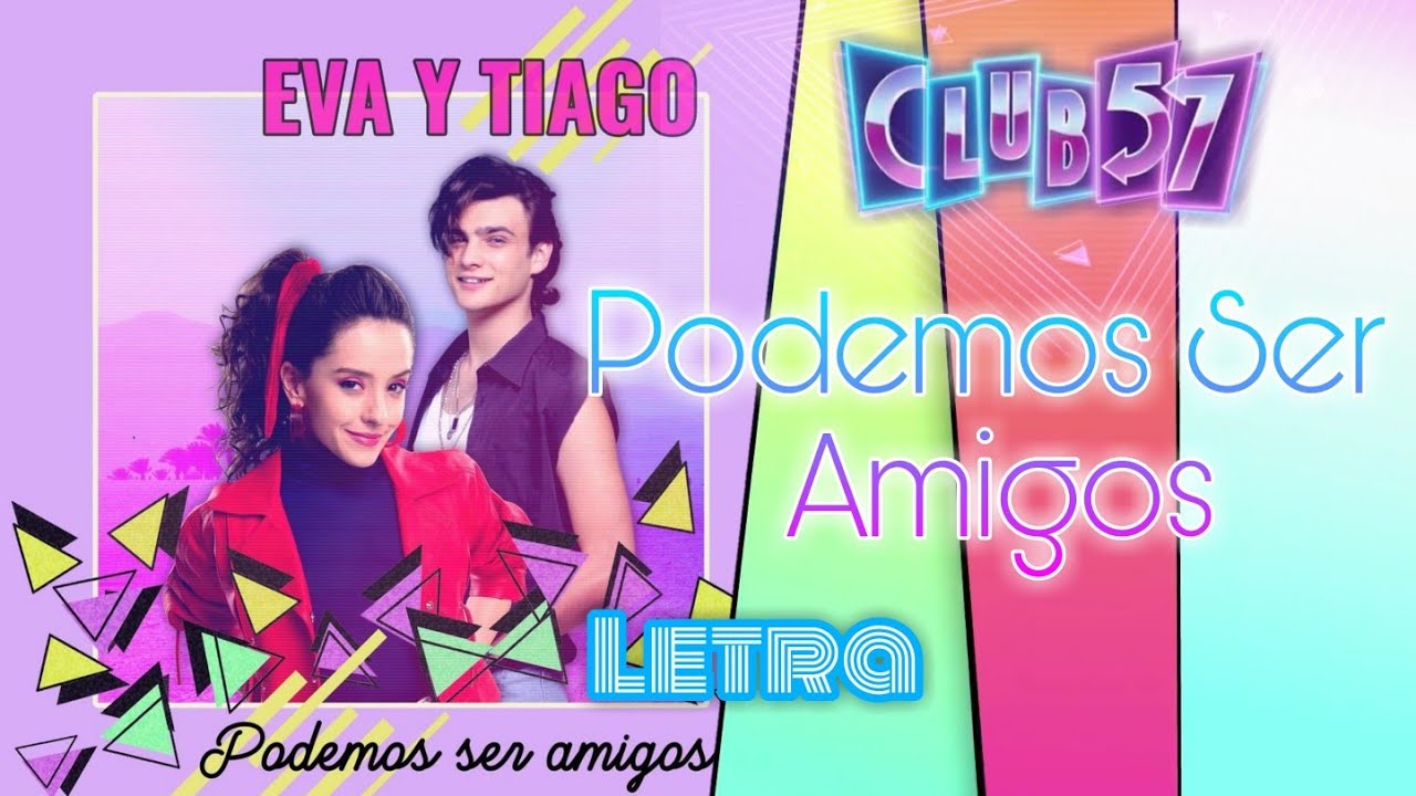 Podemos Ser Amigos | Letra | Lyric video - Club 57 2