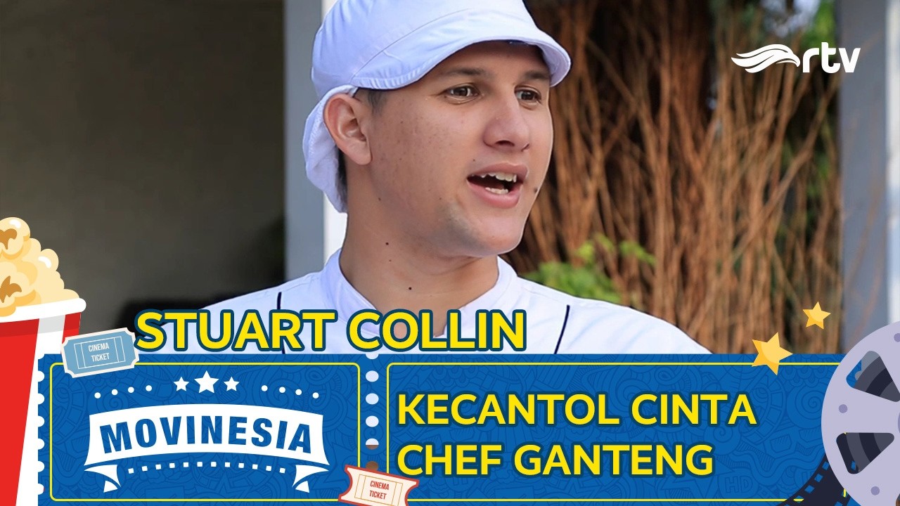 MOVINESIA RTV : KECANTOL CINTA CHEEF GANTENG