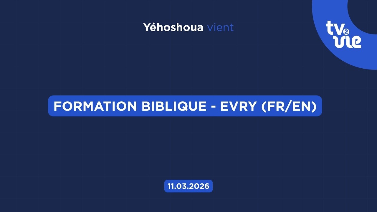 Formation biblique - Evry  (Fr/En) (11/03/26)
