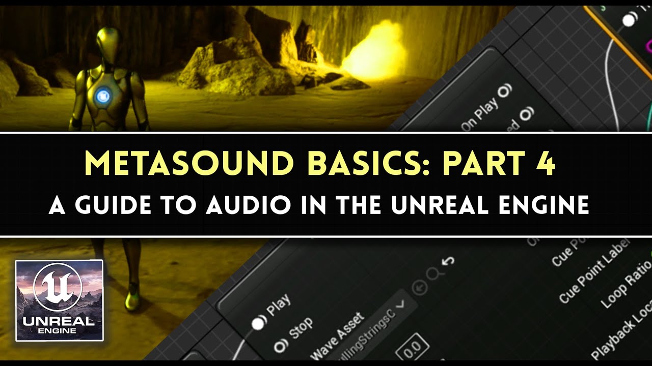 Metasound Basics: Part 4 - A Guide to Next Generation Audio in the Unreal Engine 5