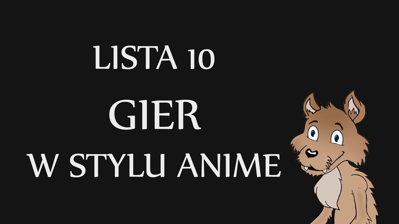 10 gier w stylu anime, kt&oacute;re polecam