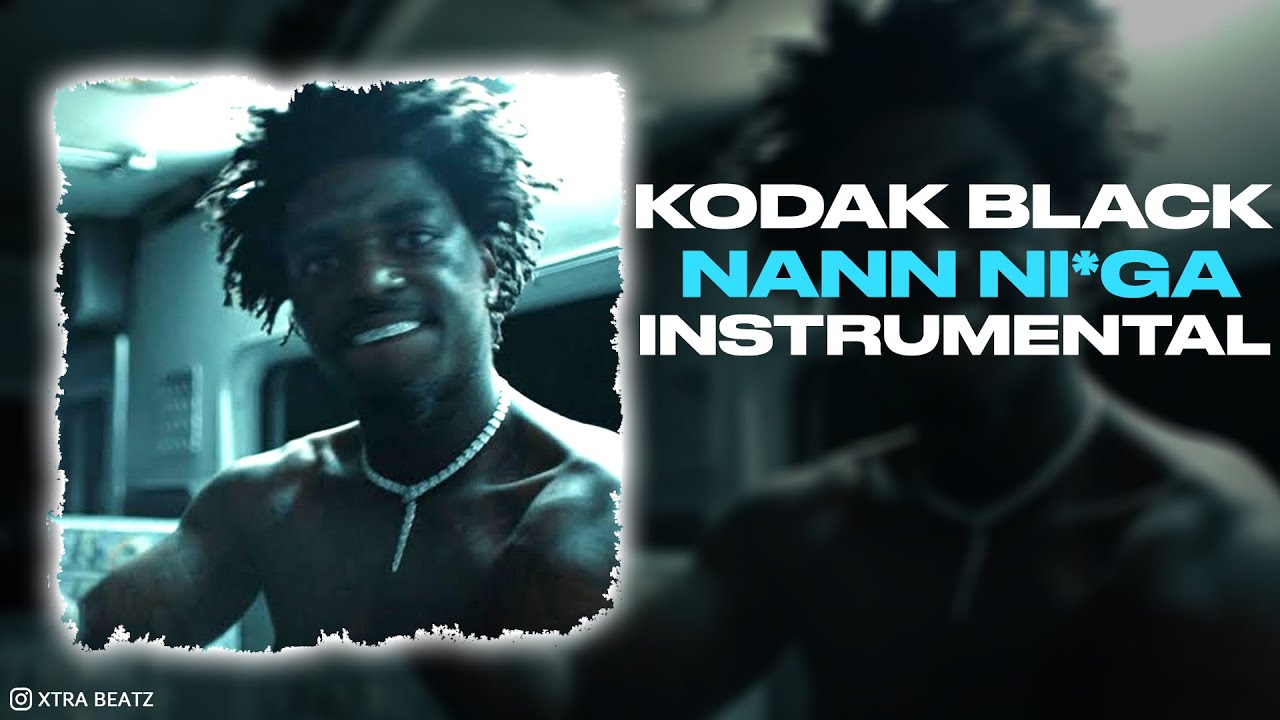 Kodak Black - Nann Nig*a (INSTRUMENTAL) Ft. Taylor So Made